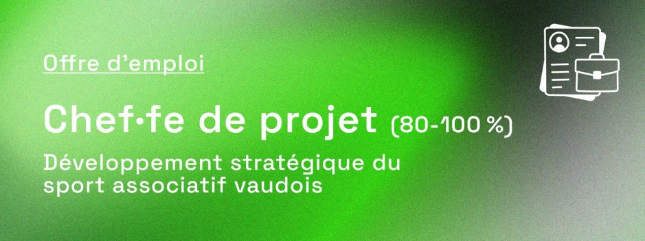Sport Vaud recherche un·e Chef·fe de projet (80-100%)